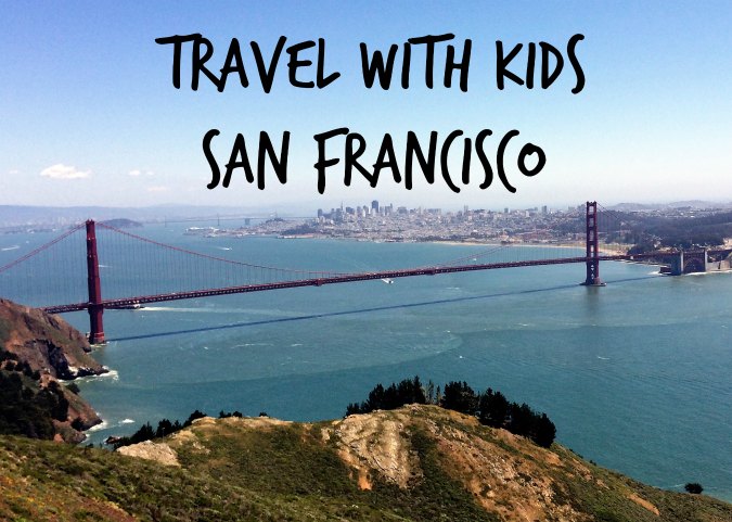 Travel with Kids San Francisco