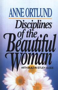 Disciplines of the beautiful woman by Anne Ortlund